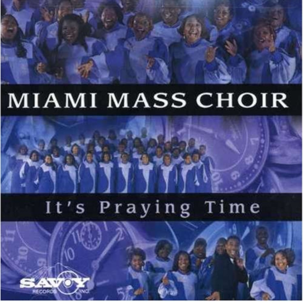 Miami Mass Choir CD, It's Praying Time, Released: 1997